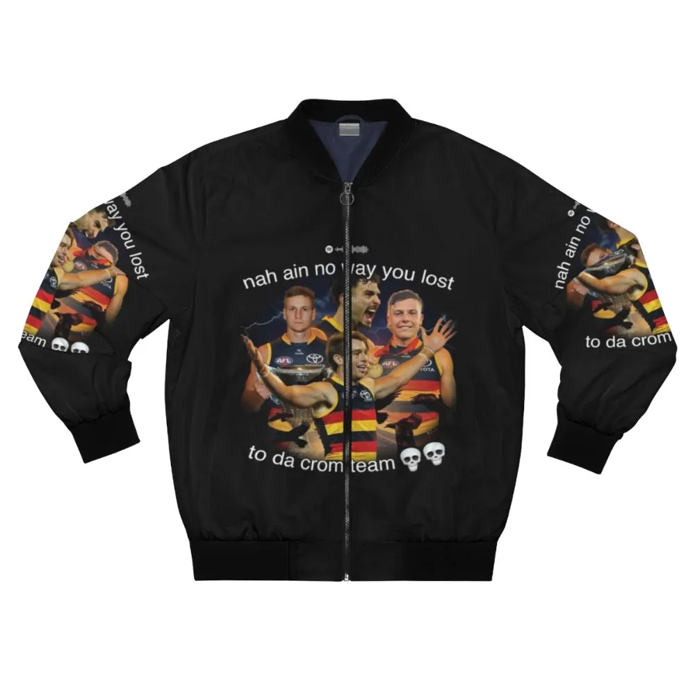 Adelaide Crows Bomber Jacket - "Nah Ain No Way"