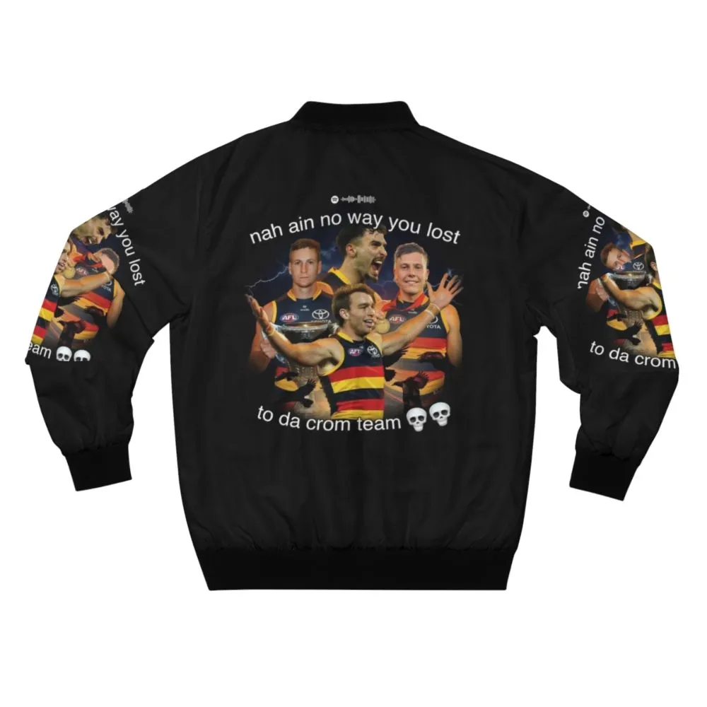 Adelaide Crows Bomber Jacket - "Nah Ain No Way"