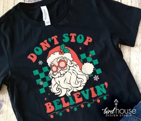 Groovy Don't Stop Believing Shirt, Cute Christmas Graphic Tee