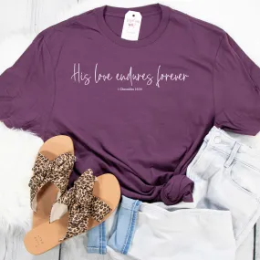 His Love Endures Forever Jewel Tone Unisex Shirt